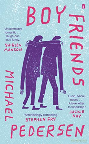 Boy Friends: 'Astonishingly compelling' STEPHEN FRY - Michael Pedersen [KSIĄŻKA]