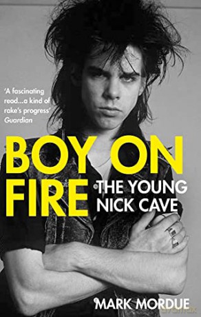 Boy on Fire: The Young Nick Cave - Mark Mordue [KSIĄŻKA]