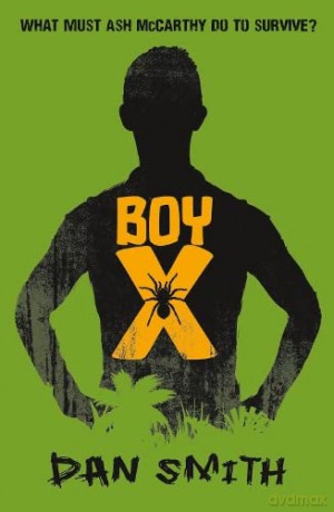 Boy X: a high-octane, jungle adventure, perfect for fans of the Alex Rider series! - Dan Smith [KSIĄŻKA]