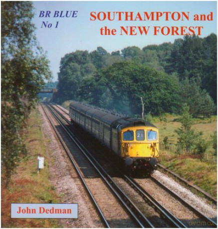 BR Blue: Southampton and the New Forest No. 1 - John Dedman [KSIĄŻKA]