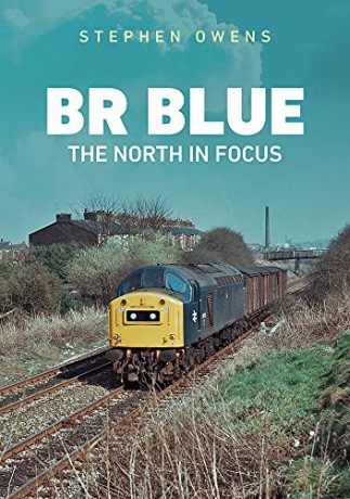 BR Blue: The North in Focus - Stephen Owens [KSIĄŻKA]