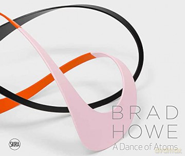 Brad Howe: A Dance of Atoms: A Dance of Atoms: A Symphony of Color and Shape - Jane Sherron De Hart [KSIĄŻKA]