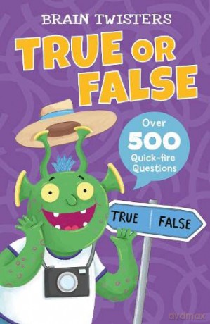 Brain Twisters: True or False: Over 500 Quick-Fire Questions - Ivy Finnegan [KSIĄŻKA]
