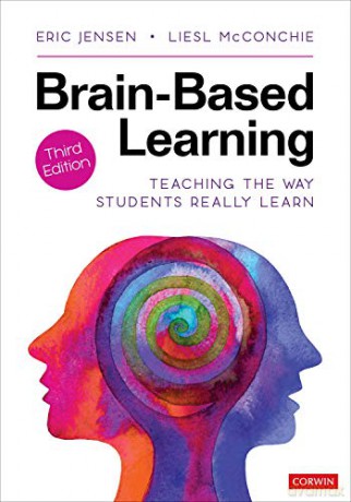 Brain-Based Learning: Teaching the Way Students Really Learn - Eric P. Jensen [KSIĄŻKA]