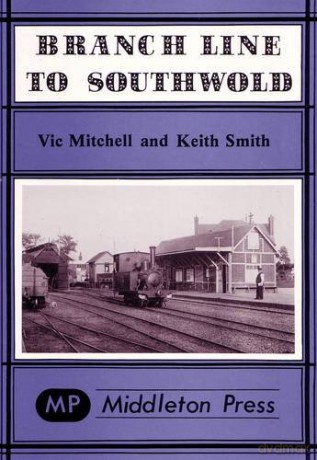 Branch Line to Southwold (Branch Lines) - Keith Smith [KSIĄŻKA]
