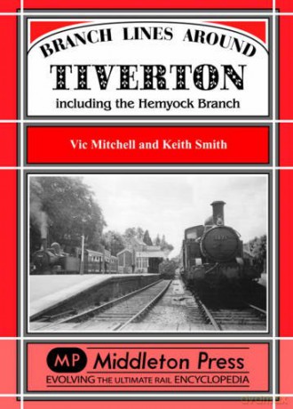 Branch Lines Around Tiverton Including the Hemyock Branch (Branch Lines S.) - Keith Smith [KSIĄŻKA]