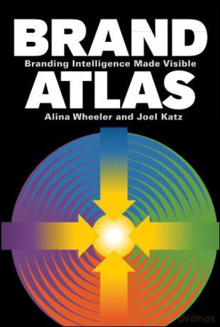 Brand Atlas: Branding Intelligence Made Visible - Joel Katz [KSIĄŻKA]