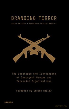 Branding Terror: The Logotypes and Iconography of Insurgent Groups and Terrorist Organizations - Artur Beifuss [KSIĄŻKA]