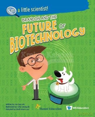 Brandon And The Future Of Biotechnology: 10 (I'm A Little Scientist Series) - Sun-ah Ko [KSIĄŻKA]