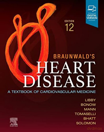 Braunwald's Heart Disease, Single Volume: A Textbook of Cardiovascular Medicine - Peter Libby MD PhD [KSIĄŻKA]