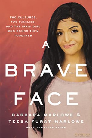 Brave Face: Two Cultures, Two Families, and the Iraqi Girl Who Bound Them Together - Barbara [KSIĄŻKA]