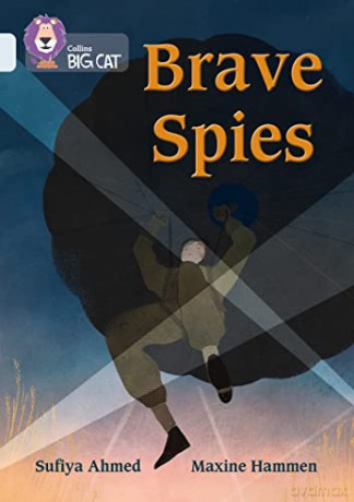 Brave Spies: Band 17/Diamond (Collins Big Cat) - Sufiya Ahmed [KSIĄŻKA]