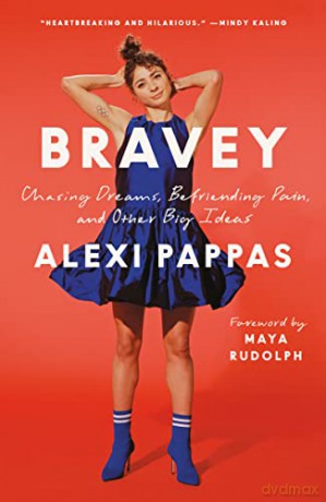 Bravey: Chasing Dreams, Befriending Pain, and Other Big Ideas - Alexi Pappas [KSIĄŻKA]
