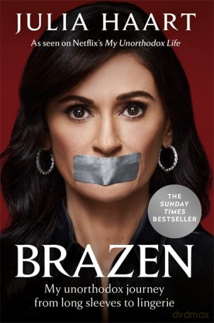 Brazen: THE SUNDAY TIMES BESTSELLING MEMOIR FROM THE STAR OF NETFLIX'S MY UNORTHODOX LIFE: The sensational memoir from the star of Netflix's My Unorthodox Life - Julia Haart [KSIĄŻKA]