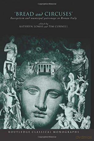 Bread and Circuses': Euergetism and Municipal Patronage in Roman Italy - Tim Cornell [KSIĄŻKA]
