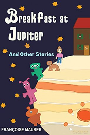 Breakfast at Jupiter: And Other Stories - Françoise Maurer [KSIĄŻKA]