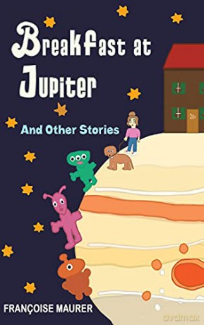 Breakfast at Jupiter: And Other Stories - Françoise Maurer [KSIĄŻKA]