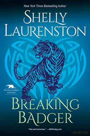 Breaking Badger (The Honey Badger Chronicles): A Hilarious Shifter Romance - Shelly Laurenston [KSIĄŻKA]
