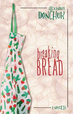 Breaking Bread - Alexandra Donchuk [KSIĄŻKA]