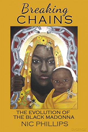 Breaking Chains: the evolution of the Black Madonna - Nic Phillips [KSIĄŻKA]