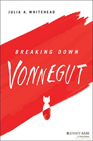 Breaking Down Vonnegut (The Breaking Down Series) - Julia A. Whitehead [KSIĄŻKA]
