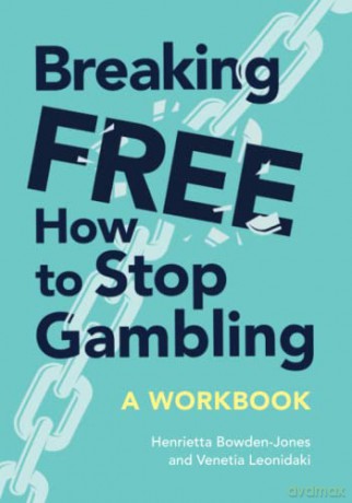 Breaking Free: How To Stop Gambling - Henrietta Bowden-Jones OBE [KSIĄŻKA]