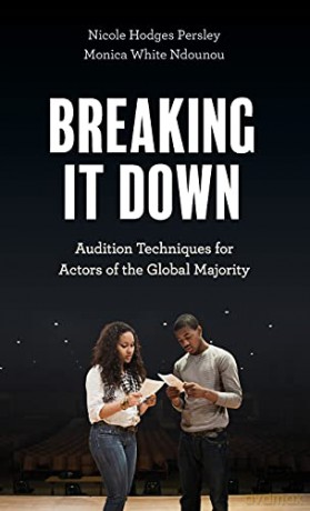 Breaking It Down: Audition Techniques for Actors of the Global Majority - Nicole Hodges Persley [KSIĄŻKA]