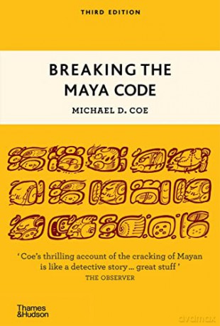 Breaking the Maya Code - Michael D. Coe [KSIĄŻKA]