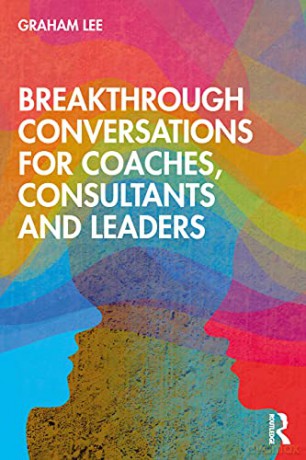 Breakthrough Conversations for Coaches, Consultants and Leaders - Graham Lee [KSIĄŻKA]