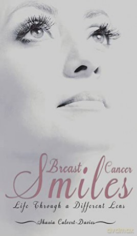 Breast Cancer Smiles: Life Through a Different Lens - Shazia Calvert-Davies [KSIĄŻKA]