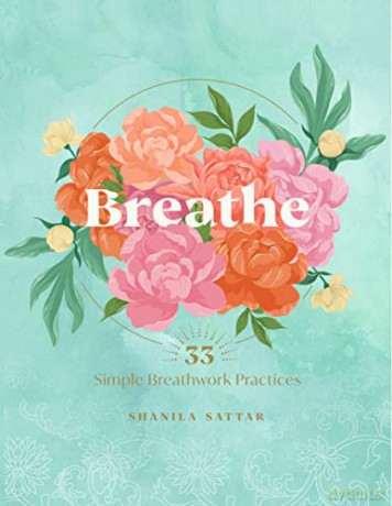 Breathe: 33 Simple Breathwork Practices (Live Well) - Shanila Sattar [KSIĄŻKA]