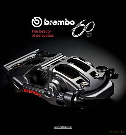 Brembo 60 - 1961 to 2021: The Beauty of Innovation - Umberto Zapelloni [KSIĄŻKA]
