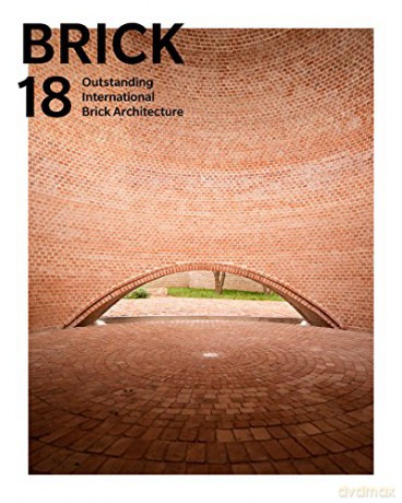 Brick 18: Outstanding International Brick Architecture - Edited by Wienerberger AG [KSIĄŻKA]