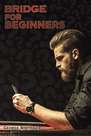 Bridge for Beginners - George Boettiger [KSIĄŻKA]