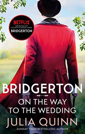 Bridgerton: On The Way To The Wedding (Bridgertons Book 8): Inspiration for the Netflix Original Series Bridgerton (Bridgerton Family) [KSIĄŻKA]