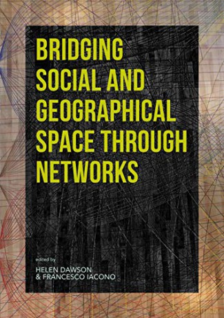 Bridging Social and Geographical Space through Networks - Helen Dawson [KSIĄŻKA]