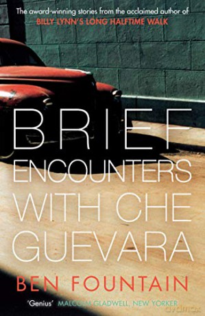 Brief Encounters with Che Guevara - Ben Fountain [KSIĄŻKA]