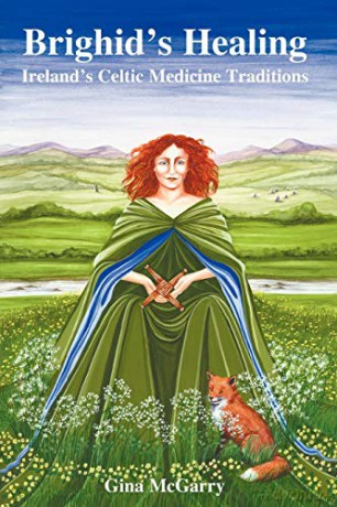 Brighid's Healing: Ireland's Celtic Medicine Traditions - Gina McGarry [KSIĄŻKA]