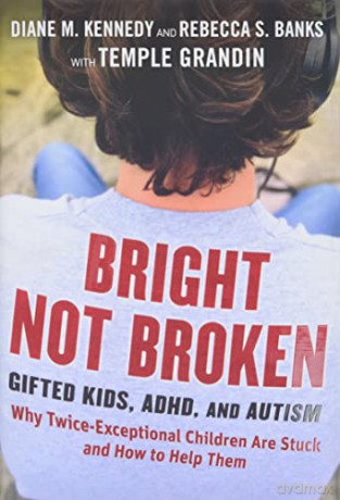 Bright Not Broken: Gifted Kids, ADHD, and Autism - Rebecca S. Banks [KSIĄŻKA]
