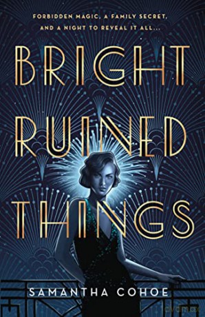 Bright Ruined Things - Samantha Cohoe [KSIĄŻKA]