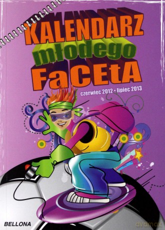 Kalendarz młodego faceta 2012/2013 [KSIĄŻKA]