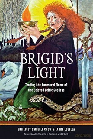 Brigid's Light: Tending the Ancestral Flame of the Beloved Celtic Goddess - Brigid [KSIĄŻKA]