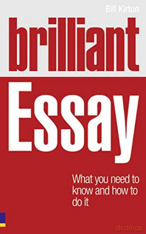 Brilliant Essay:What you need to know and how to do it - Bill Kirton [KSIĄŻKA]