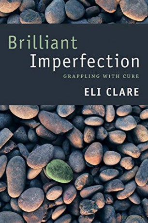 Brilliant Imperfection: Grappling with Cure - Eli Clare [KSIĄŻKA]