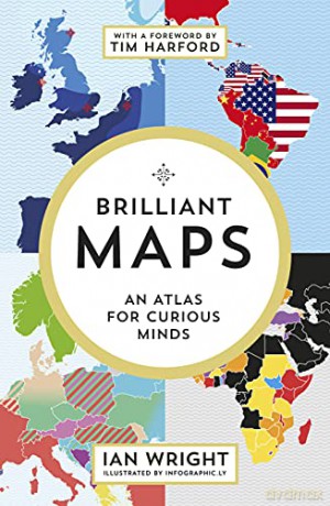 Brilliant Maps: An Atlas for Curious Minds - Ian Wright [KSIĄŻKA]