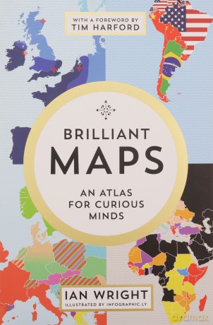 Brilliant Maps: An Atlas for Curious Minds - Ian Wright [KSIĄŻKA]