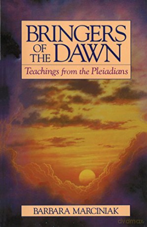 Bringers of the Dawn: Teachings from the Pleiadians - Barbara Marciniak [KSIĄŻKA]