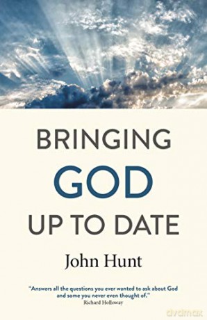 Bringing God Up to Date: and why Christians need to catch up (The New Open Spaces) - John Hunt [KSIĄŻKA]