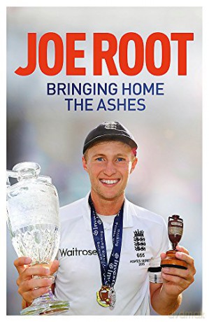 Bringing Home the Ashes: Updated to include England's tour of South Africa and the 2016 T20 World Cup - Joe Root [KSIĄŻKA]