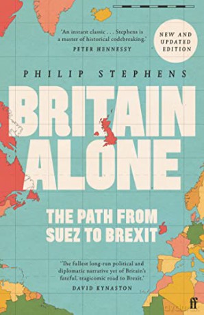 Britain Alone: The Path from Suez to Brexit - Philip Stephens [KSIĄŻKA]